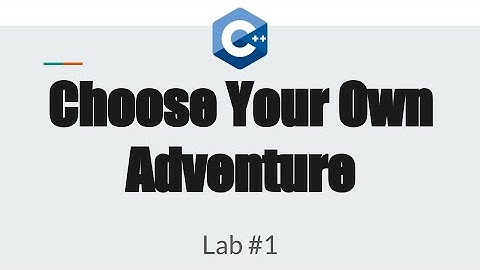 Choose Your Own Adventure (Text Based) Lab #1 in C++