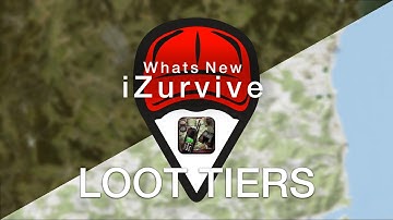 Whats new in #iZurvive - Loot Tiers