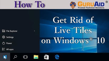 How to Get Rid of Live Tiles on Windows® 10 - GuruAid