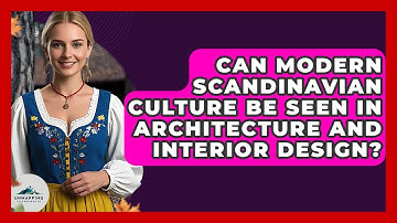 Can Modern Scandinavian Culture Be Seen in Architecture and Interior Design? - Unmapping Scandinavia