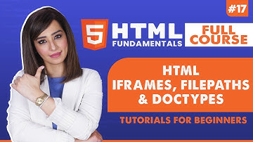 17. Html Iframes, File Paths and Doctypes | HTML tutorial for beginners | HTML full course