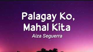 Aiza Seguerra - Palagay Ko, Mahal Kita (Lyrics)