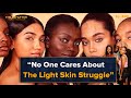 "No One Cares About The Light Skin Struggle" | The Day After Ep. 490