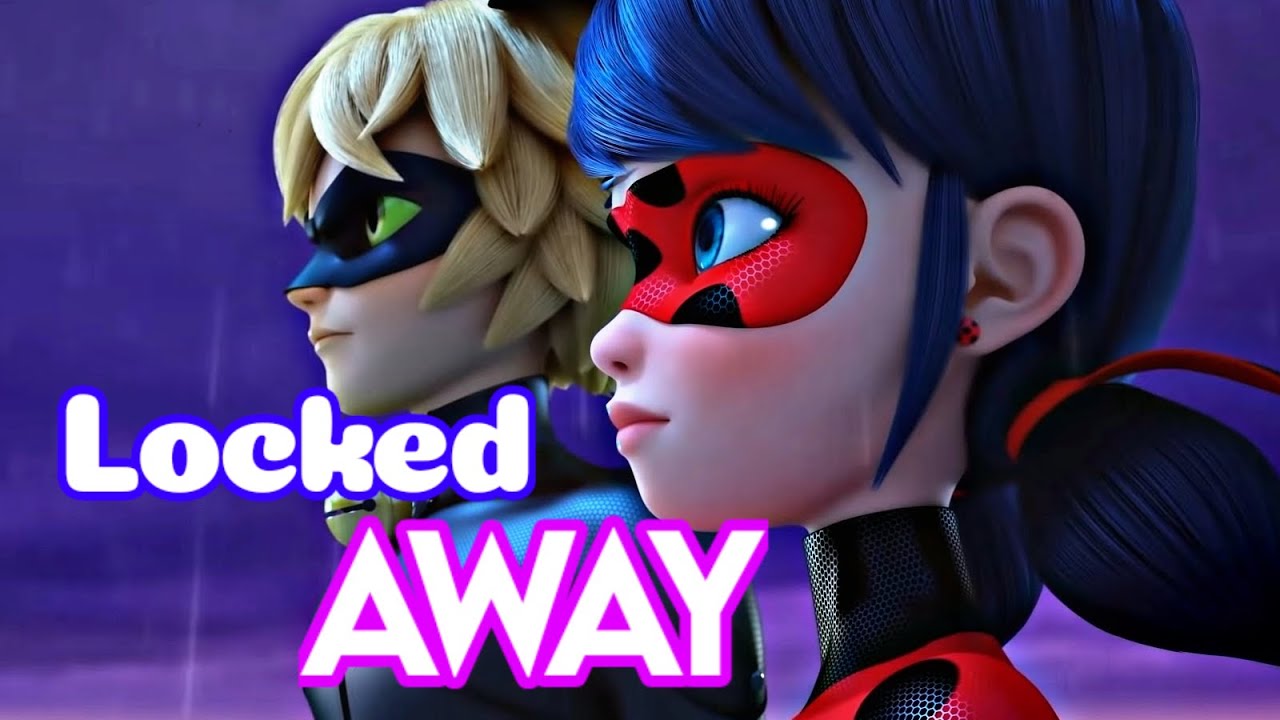 Locked Away || Miraculous AMV