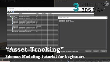 Asset Tracking Tutorial in 3dsmax 2021