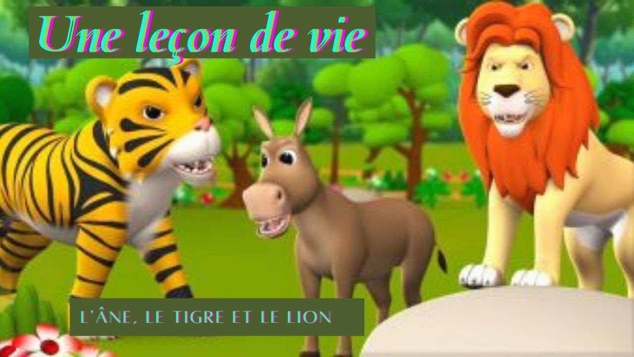L'Âne, Le Tigre et le Lion: Une leçon de vie - YouTube