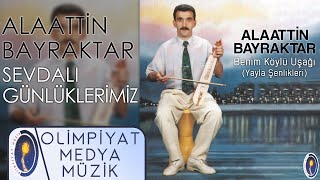 Alaattin Bayraktar - Sevdalı Günlüklerimiz