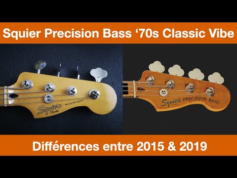 Squier Precision Bass '70s Classic Vibe - différences entre les modèles de 2015 et de 2019