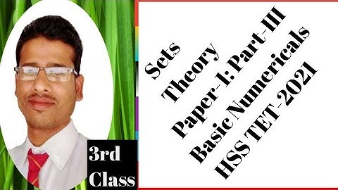 Sets Theory | Higher Secondary TET-2021, Paper-1: Part-3/ 3rd class