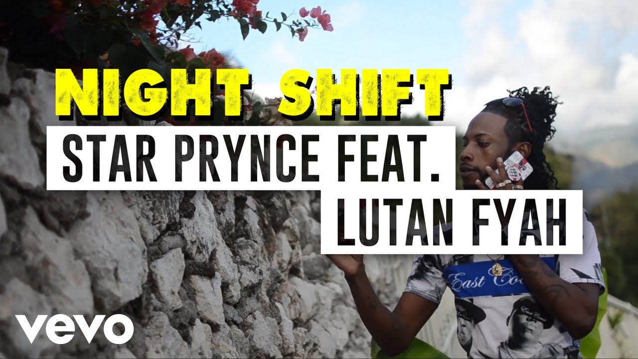 Star Prynce, Lutan Fyah - Night Shift (Official Video)