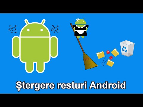 Ștergerea resturilor din Android