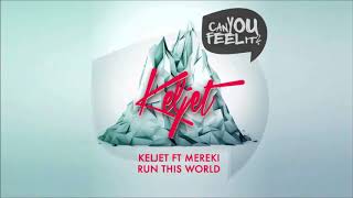 Keljet, Mereki — Run This World feat  Mereki Thats Nice Mix