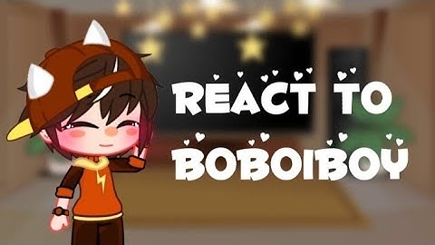 • Past Tapops and 4 elements reacts to Boboiboy || Gacha Club || (1/2) || NerdyCosmi