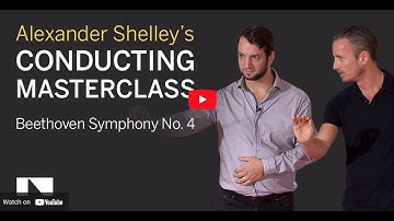 Alexander Shelley Conducting Masterclass Beethoven 4