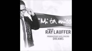 Dreams - Mi Ta Miss E Ft. Ray Lauffer