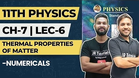11th Physics | Chapter 7 | Thermal Properties of Matter | Lecture 6 | Numericals |