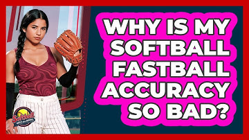 Why Is My Softball Fastball Accuracy So Bad? - Softball Basics and Beyond