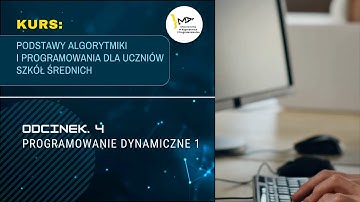 ODCINEK 4: Programowanie dynamiczne 1 - Kurs Algorytmiki 2024