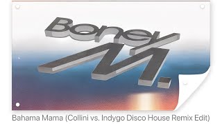 Boney M. - Bahama Mama (Collini vs. Indygo Disco House Remix 2024）