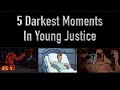 5 Darkest Moments In Young Justice