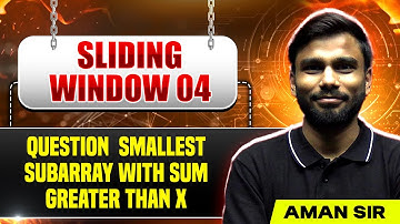 Sliding Window 04 | Question  Smallest Subarray With Sum Greater Than X