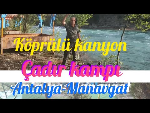 Köprülü Kanyon Doğa Çadır Kampı -  Manavgat Antalya. (1. Bölüm)