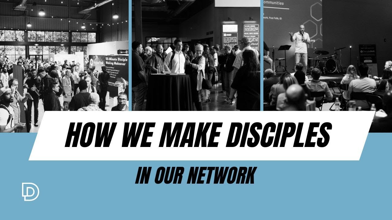 Track Session 2: How We Make Disciples in Our Network - YouTube