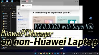 Install HuaweiPCManager v13.0.3.320 with SuperHub in non-Huawei Laptop | 安装华为电脑管家v13在非华为电脑 - 加入超级中转站 screenshot 4