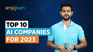 Top 10 AI Companies For 2023 | Top Artificial Intelligence Companies To Watch In 2023 | Simplilearn