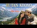 Tu Tan Khoyo New Chitrali Song 2026 Mr Sye Music New Khowar Song 2026 