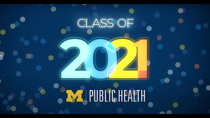 2021 University of Michigan School of Public Health Virtual Graduation Ceremony