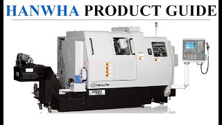 Hanwha Product Guide Cnc Machine Specifications