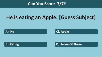 Guess The Subject And Predicate | Can you score 7/7? | English Grammar Quiz