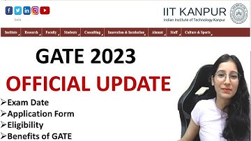 GATE 2023 Official Update I IIT Kanpur I Date of Examination I IITs I Eligibility I Application Form