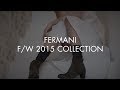 FERMANI - F/W 2015 COLLECTION