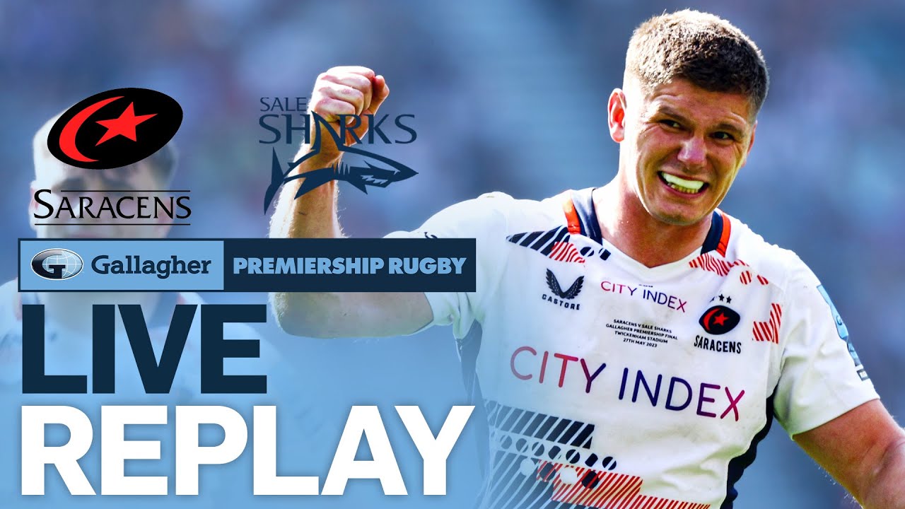 🔴 LIVE REPLAY PREMIERSHIP FINAL 22/23! Saracens v Sale Sharks Gallagher Premiership Rugby