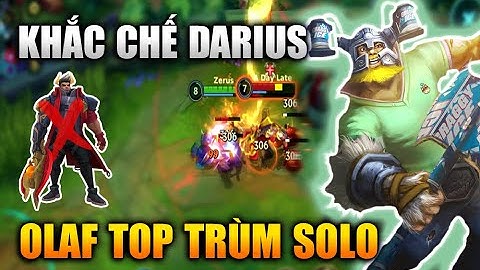 [LMHT Tốc Chiến] Olaf Khắc Chế Darius - Olaf Top Trùm Solo Trong Liên Minh Tốc Chiến