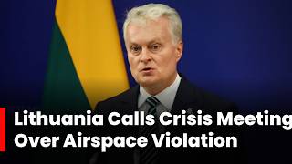 FULL PRESSER: Lithuania Holds Crisis Meeting After Drone Sparks Air Danger Alert in Capital