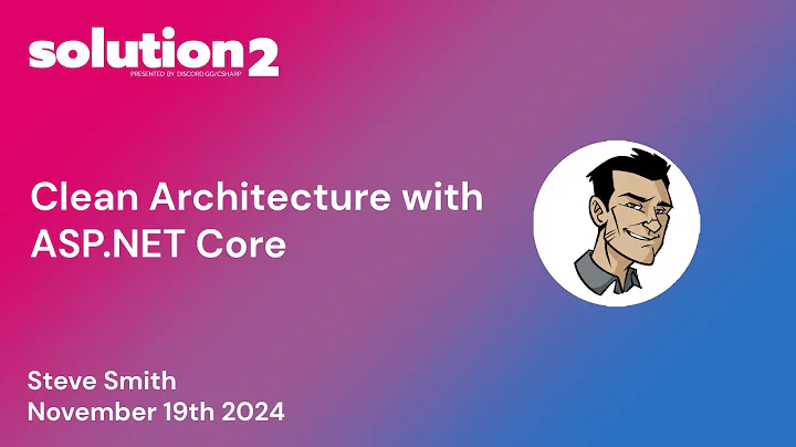 Solution2: Clean Architecture with ASP.NET Core with Steve Smith thumbnail