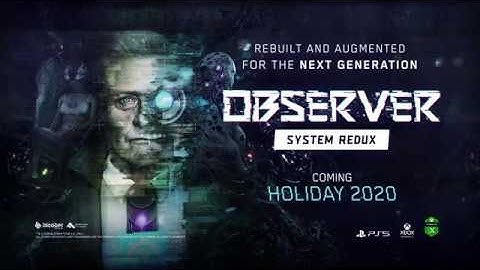 Observer System Redux - First Look at Next-Gen Gameplay