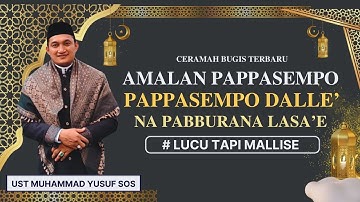 CERAMAH BUGIS TERBARU - AMALAN PAPPASEMPO DALLE - USTADZ MUHAMMAD YUSUF,S.Sos.I.,M.A