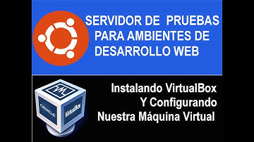 Instalando VirtualBox y Configurando Nuestra Maquina Virtual