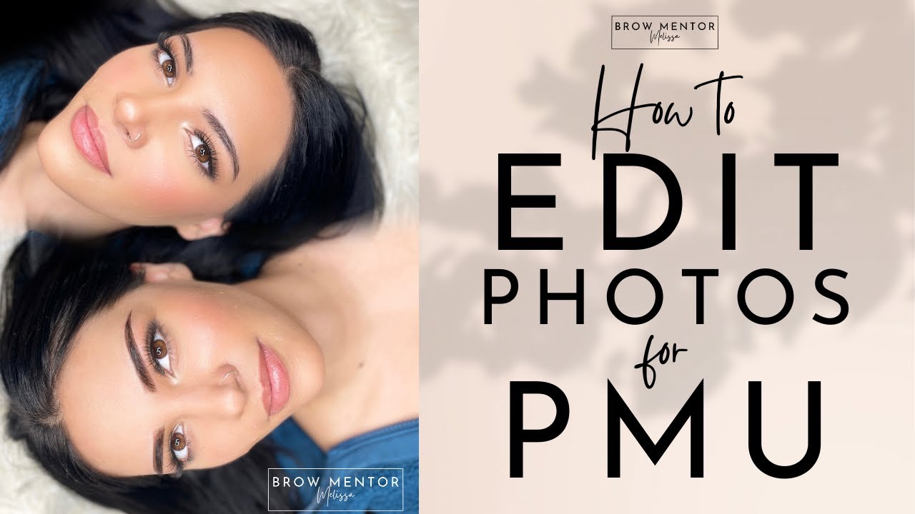 How to Edit Permanent Makeup and Microblading Photos