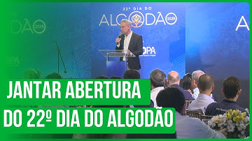 AGOPA: Jantar de abertura do 22º Dia do Algodão