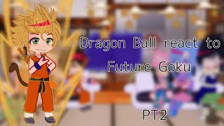 •| Dragon Ball react to Future Goku |•| Gochi,Vegebul |•| Gacha Club - Gacha Universe |•| (2/2) |•