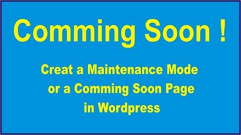 WordPress Maintenance Mode - How To Create It Using The Maintenance Plugin