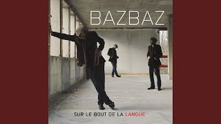 Video thumbnail of "Bazbaz - Sur le bout de la langue"