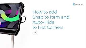 IRISBOND | Hiru | iPad Help | Add Snap to Item and Auto Hide to Hot Corners