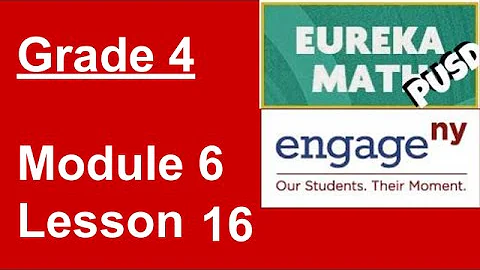 Eureka Math Grade 4 Module 6 Lesson 16