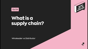 What is a Supply Chain? | Secret Life of Inventory